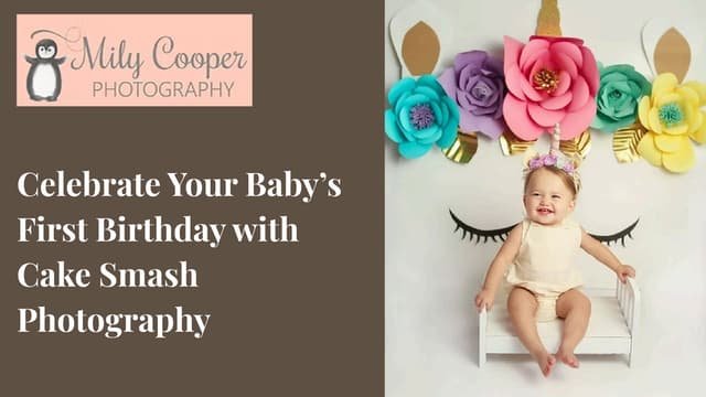 Celebrate Your Baby’s First Birthday with Cake Smash Photography | PDF