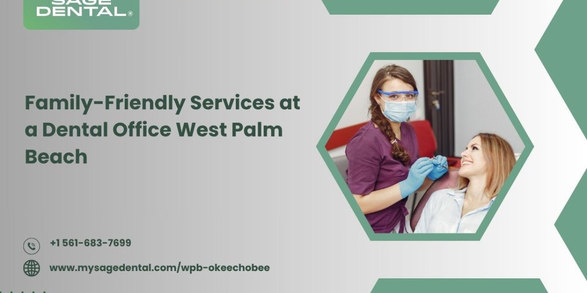 Family-Friendly Services at a Dental Office West Palm Beach