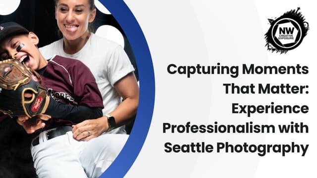 Capturing Moments That Matter Experience Professionalism with Seattle Photography | PDF